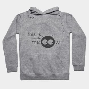 This Is My Life Meow Cat Hoodie